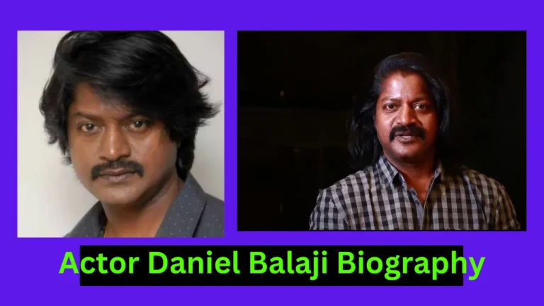 Actor Daniel Balaji Biography