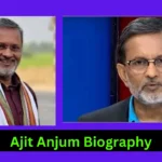 Ajit Anjum Biography