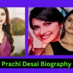 Prachi Desai Biography