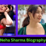 Neha Sharma Biography