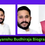 Divyanshu Budhiraja Biography