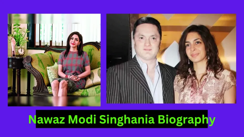 Nawaz Modi Singhania Biography