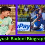 Ayush Badoni Biography