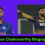 Varun Chakravarthy Biography