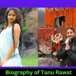 Biography of Tanu Rawat