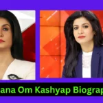 Anjana Om Kashyap Biography