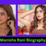 Manisha Rani Biography