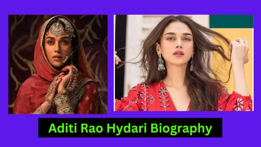 Aditi Rao Hydari Biography