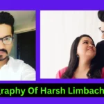 Biography Of Harsh Limbachiyaa