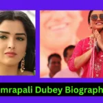 Amrapali Dubey Biography