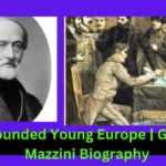 Who Founded Young Europe | Giuseppe Mazzini Biography