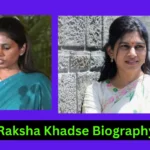 Raksha Khadse Biography