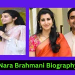 Nara Brahmani Biography