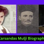 Karsandas Mulji Biography