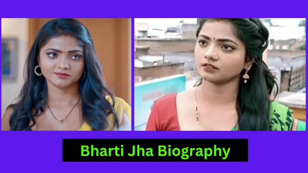 Bharti Jha Biography