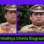 Shiladitya Chetia Biography