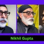 Nikhil Gupta Gurpatwant Singh Pannun Biography