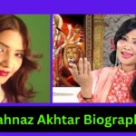 Sahnaz Akhtar Biography