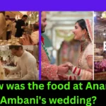 How was the food at Anant Ambani's wedding?