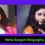 Neha Sargam Biography