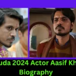 Kakuda 2024 Actor Aasif Khan Biography