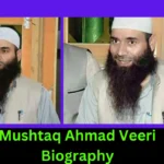 Mushtaq Ahmad Veeri Biography