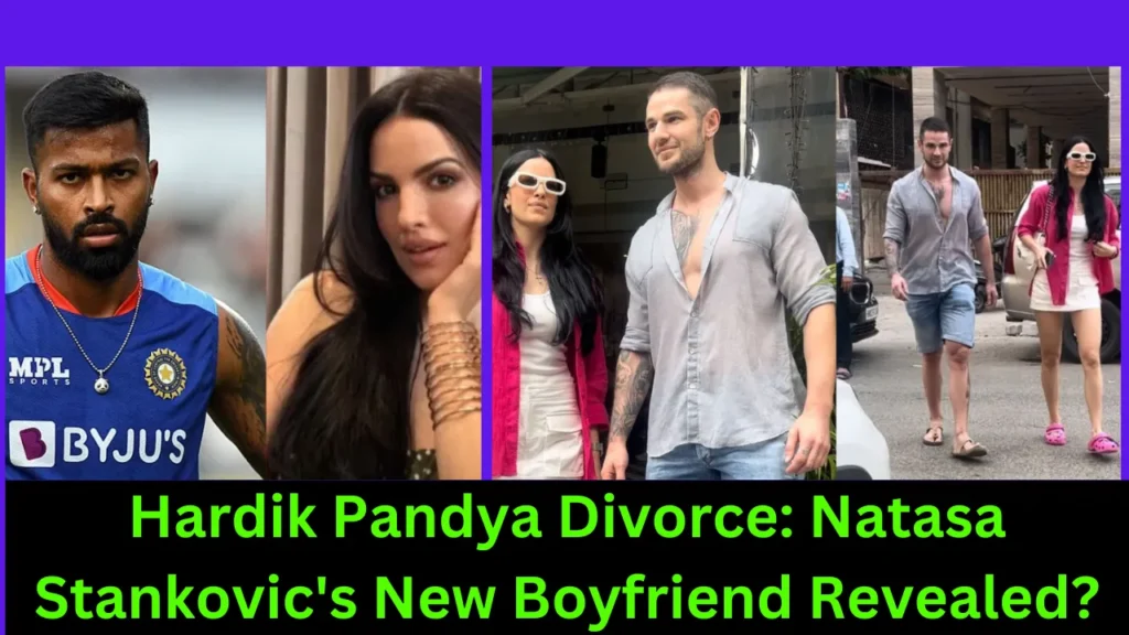 Hardik Pandya Divorce: Natasa Stankovic's New Boyfriend Revealed?