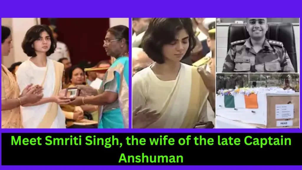 Meet Smriti Singh, the wife of the late Captain Anshuman