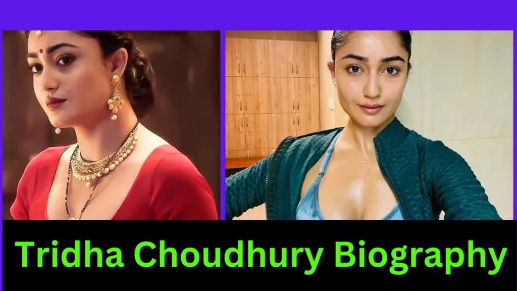 Tridha Choudhury Biography