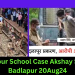 Badlapur School Case Akshay Shinde Badlapur 20Aug24