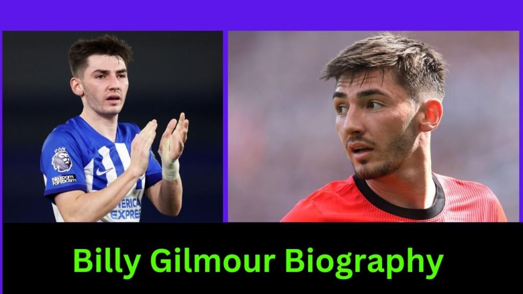 Billy Gilmour Biography