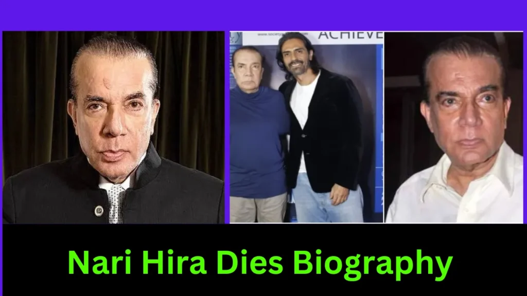 Nari Hira Dies Biography