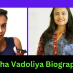 Neha Vadoliya Biography