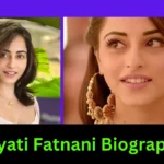 Niyati Fatnani Biography