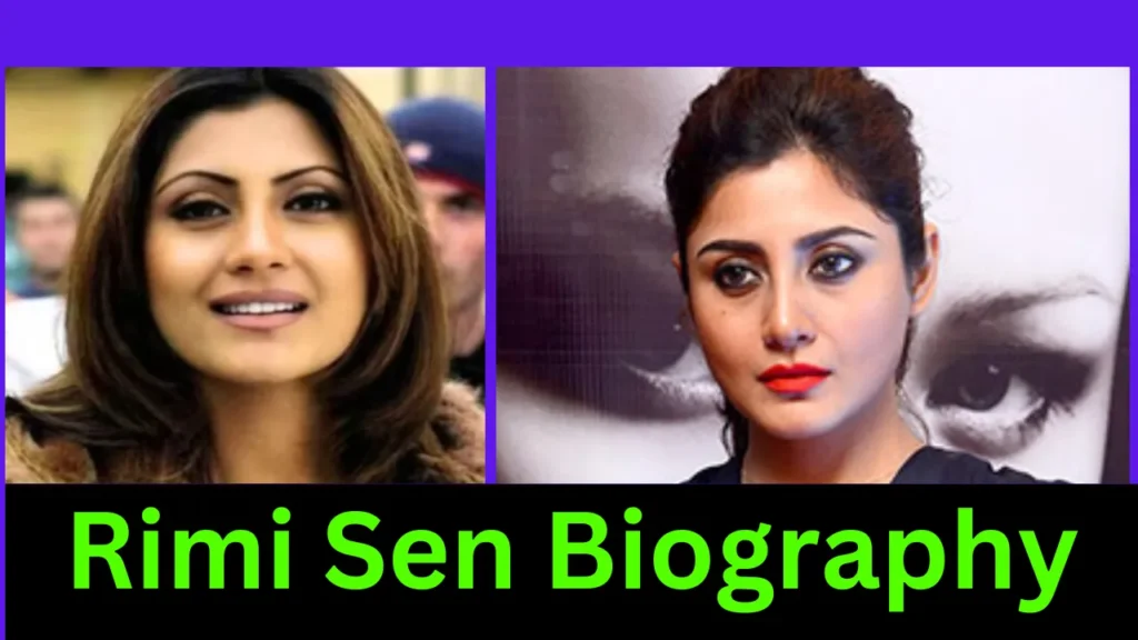 Rimi Sen Biography
