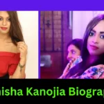 Tanisha Kanojia Biography