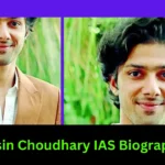 Yasin Choudhary IAS Biography