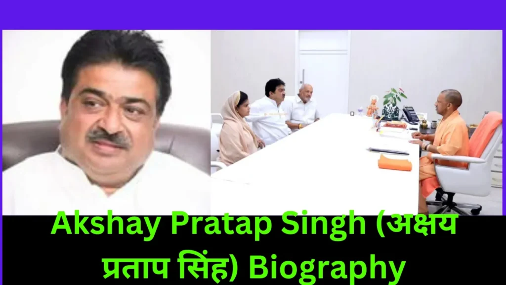 Akshay Pratap Singh (अक्षय प्रताप सिंह) Biography