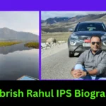 Ambrish Rahul IPS Biography