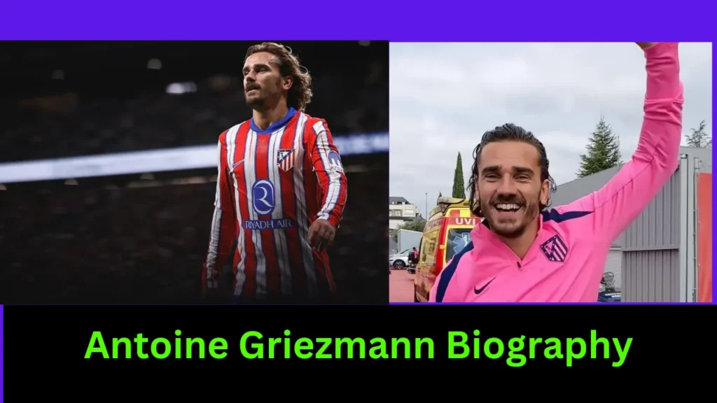 Antoine Griezmann Biography