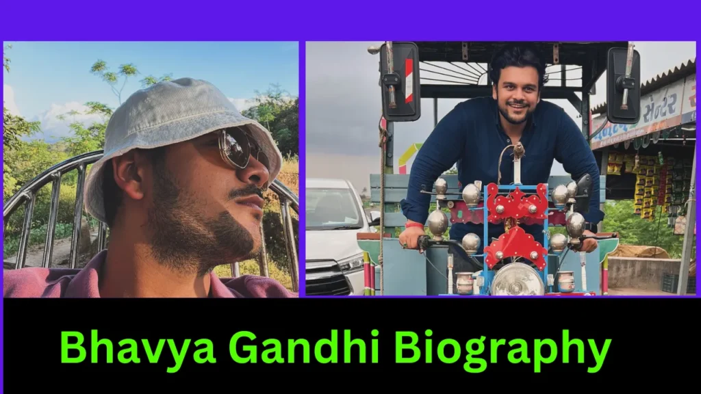 Bhavya Gandhi Biography