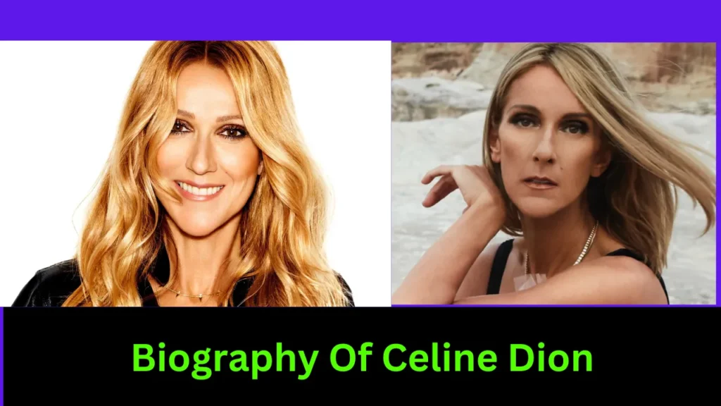 Biography Of Celine Dion