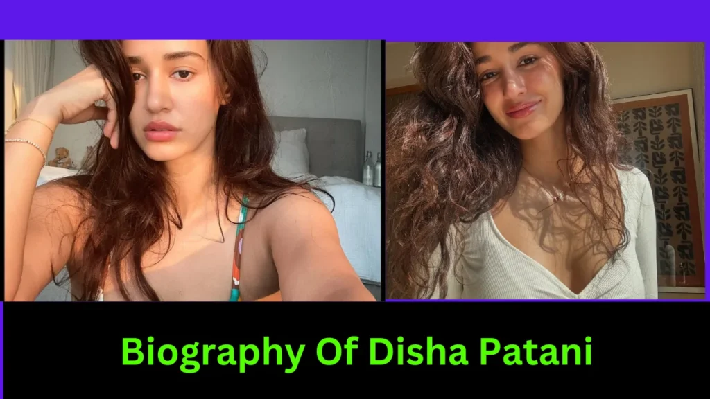 Biography Of Disha Patani