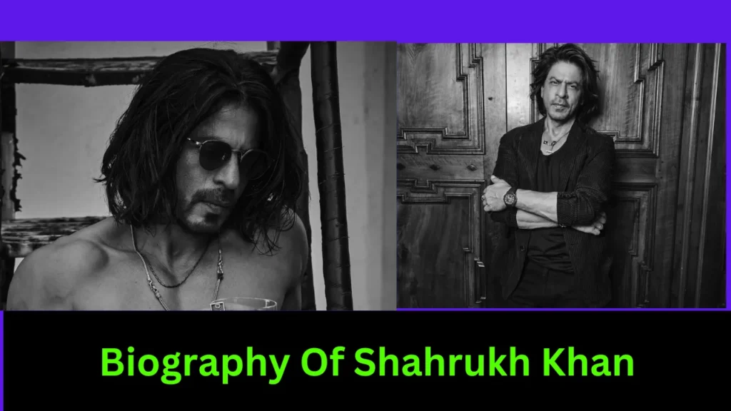 Biography Of Shahrukh Khan