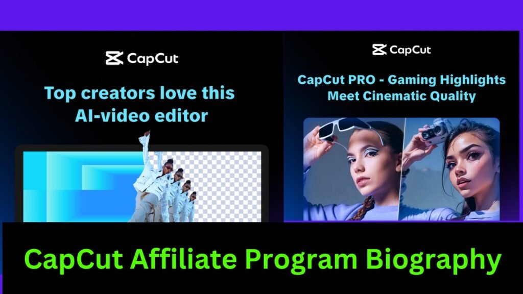 CapCut Affiliate Program Biography