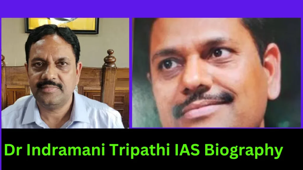 Dr Indramani Tripathi IAS Biography