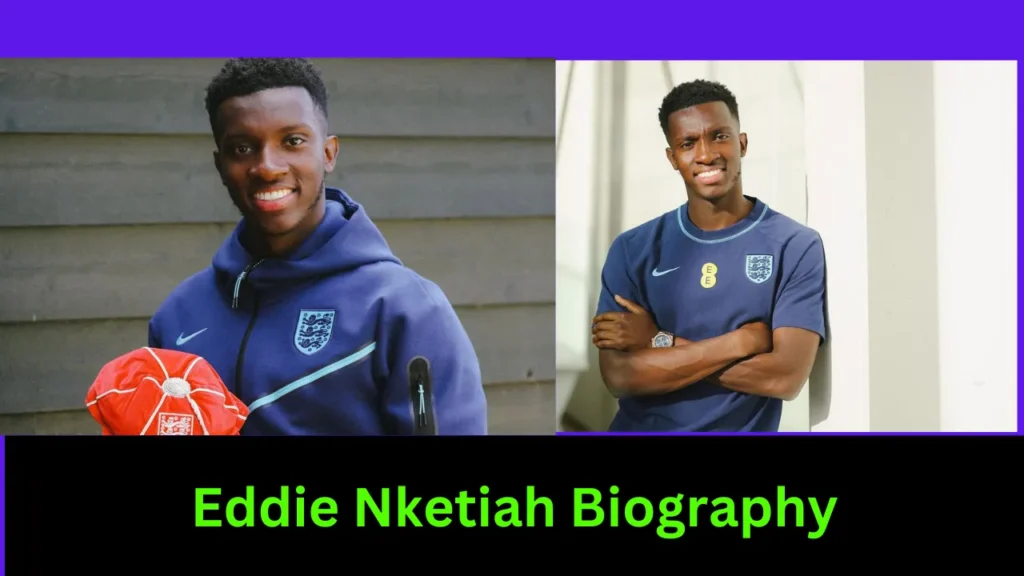 Eddie Nketiah Biography