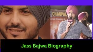 Jass Bajwa Biography