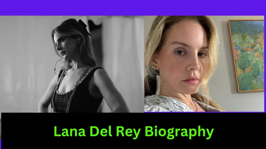 Lana Del Rey Biography