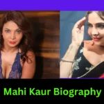 Mahi Kaur Biography